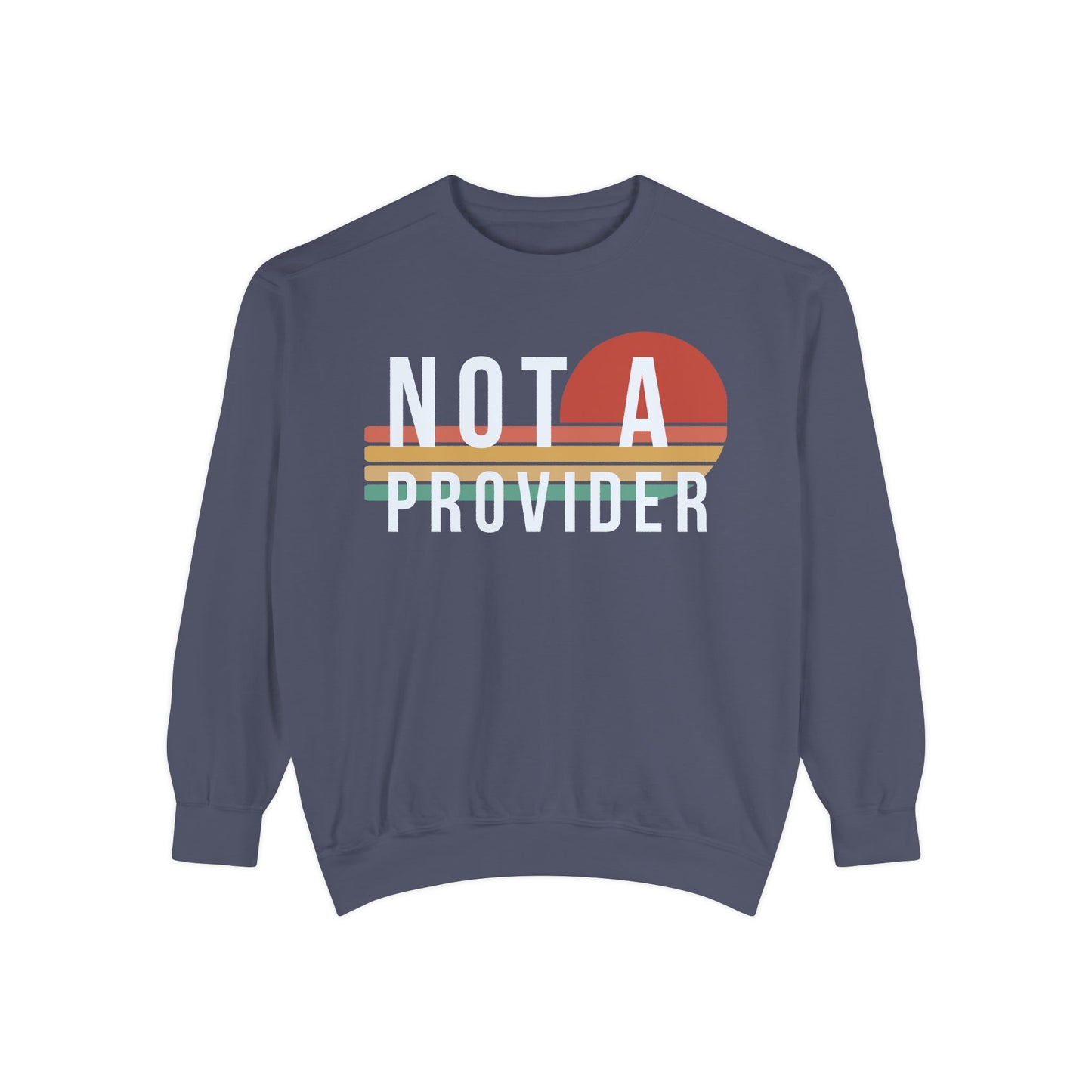 Not A Provider Sweatshirt