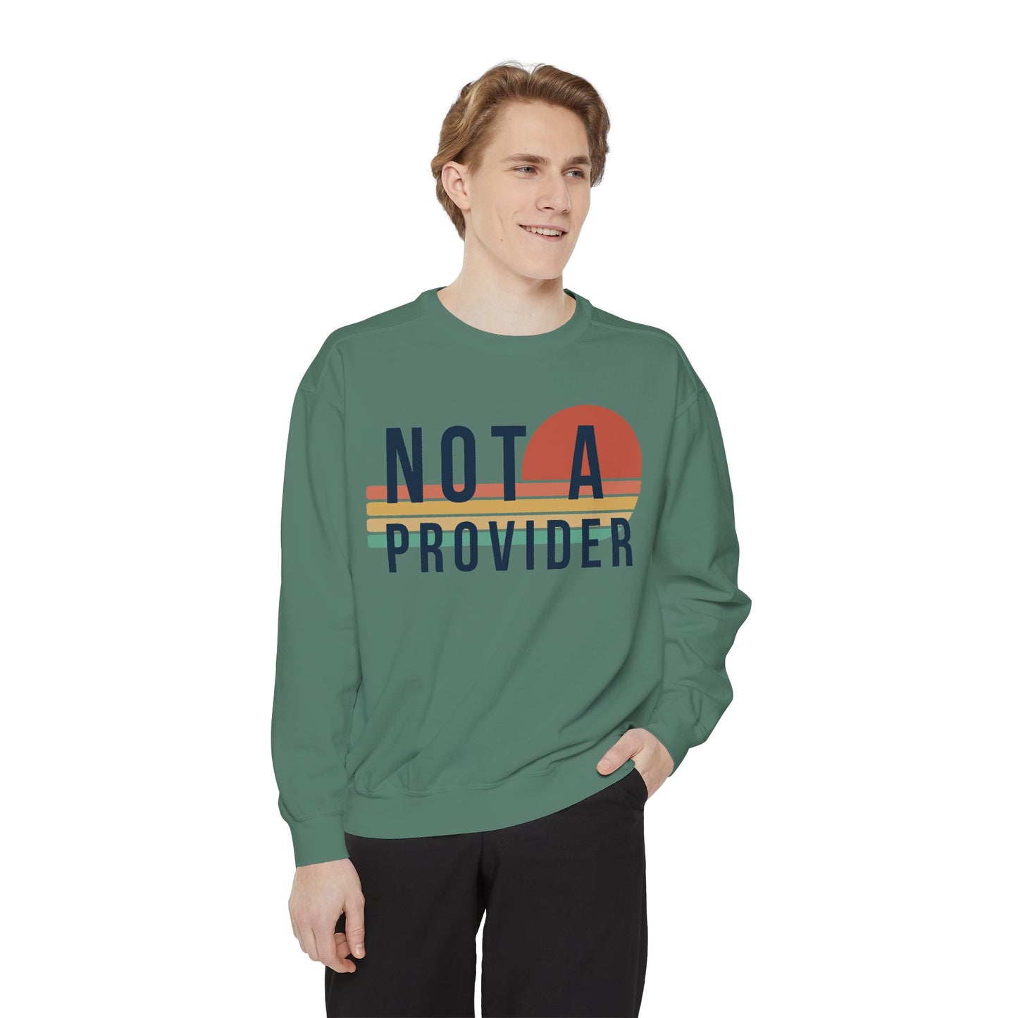 Not A Provider Sweatshirt