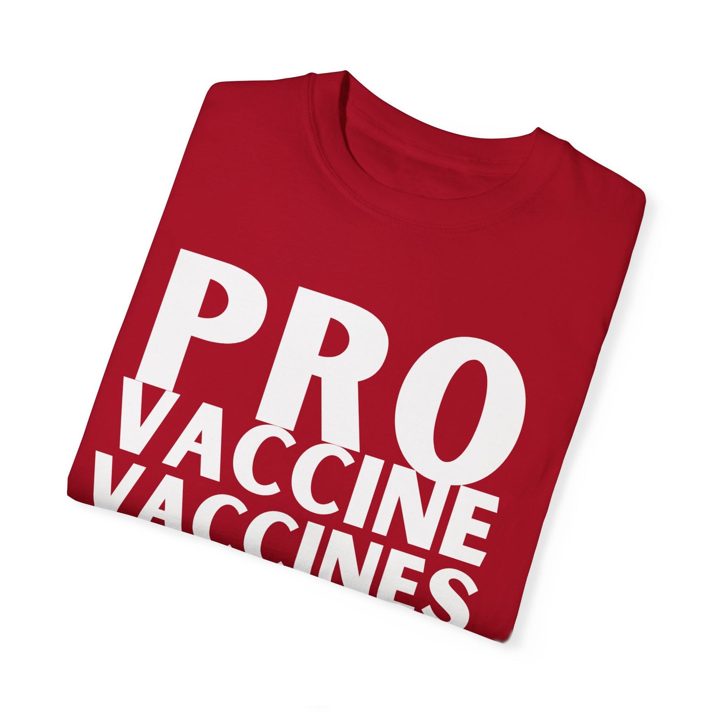 Pro Vaccine Unisex Garment-Dyed T-Shirt | Save Lives Message | Perfect for Health Awareness Events