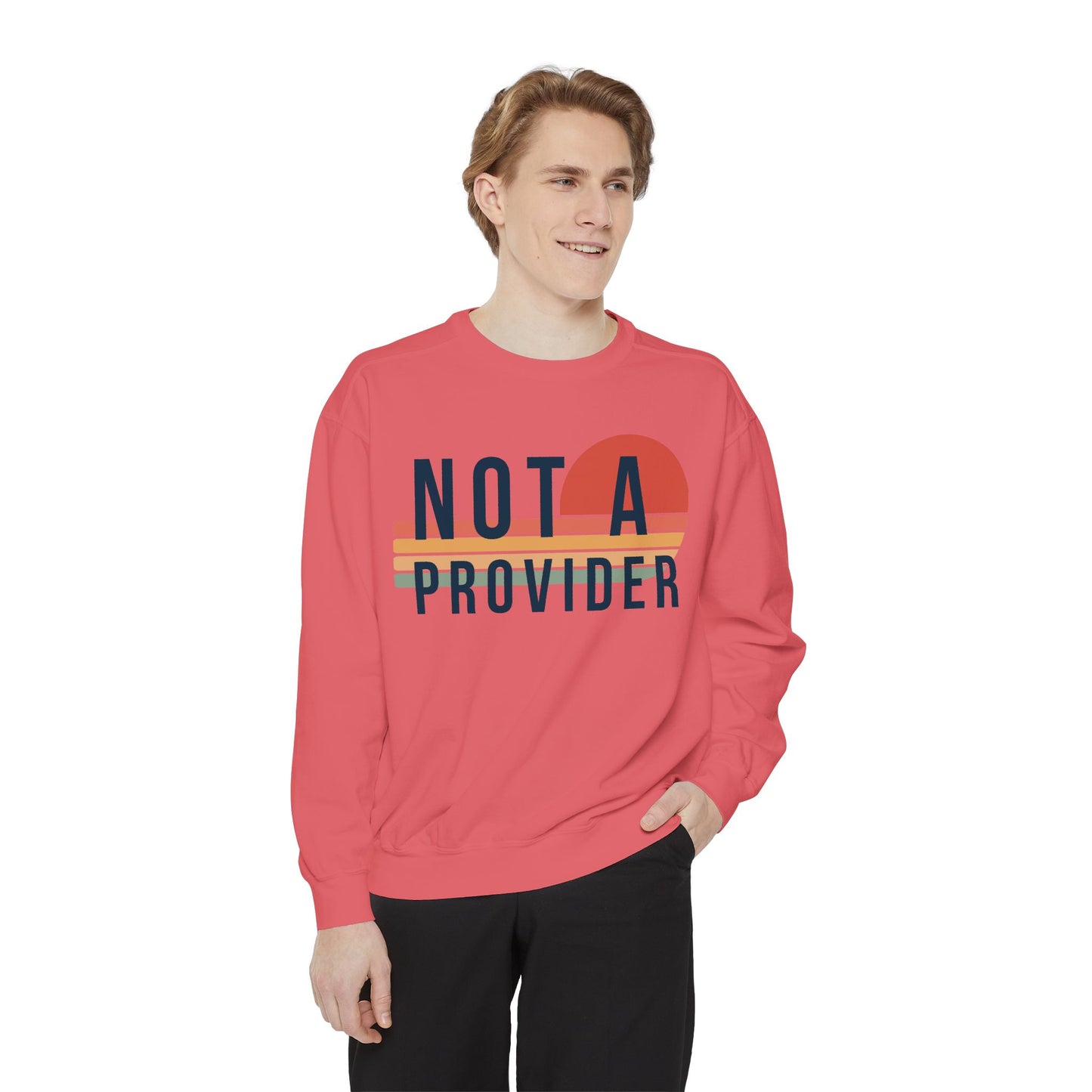 Not A Provider Sweatshirt