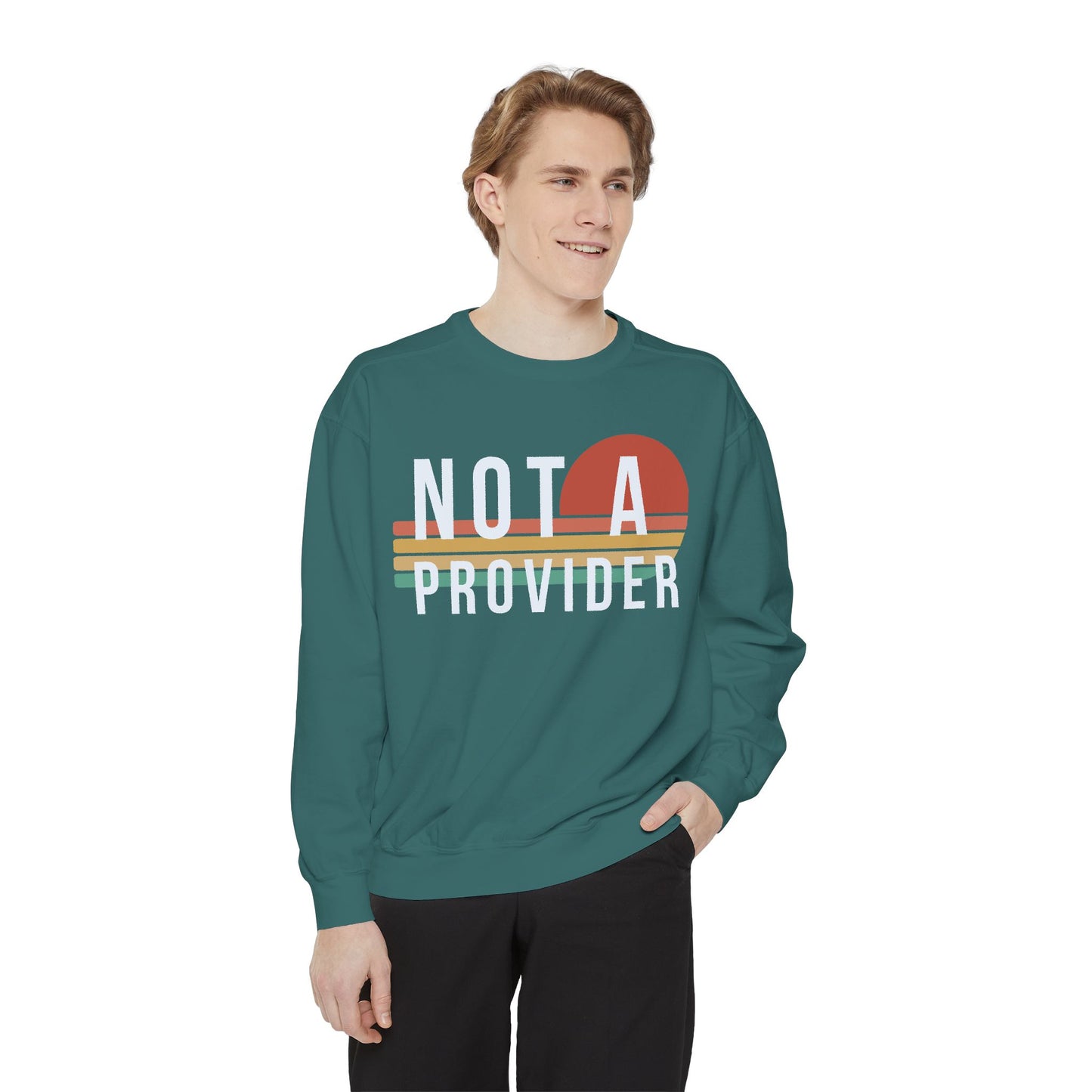 Not A Provider Sweatshirt