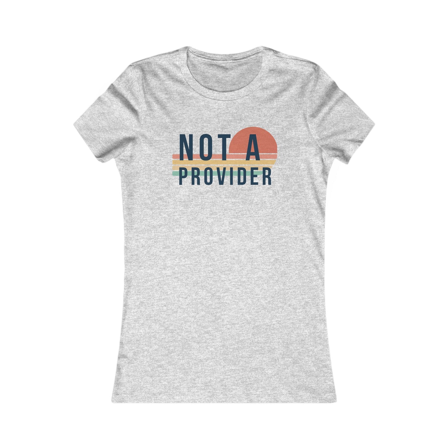 Not A Provider Tee for Empowered Clinicians