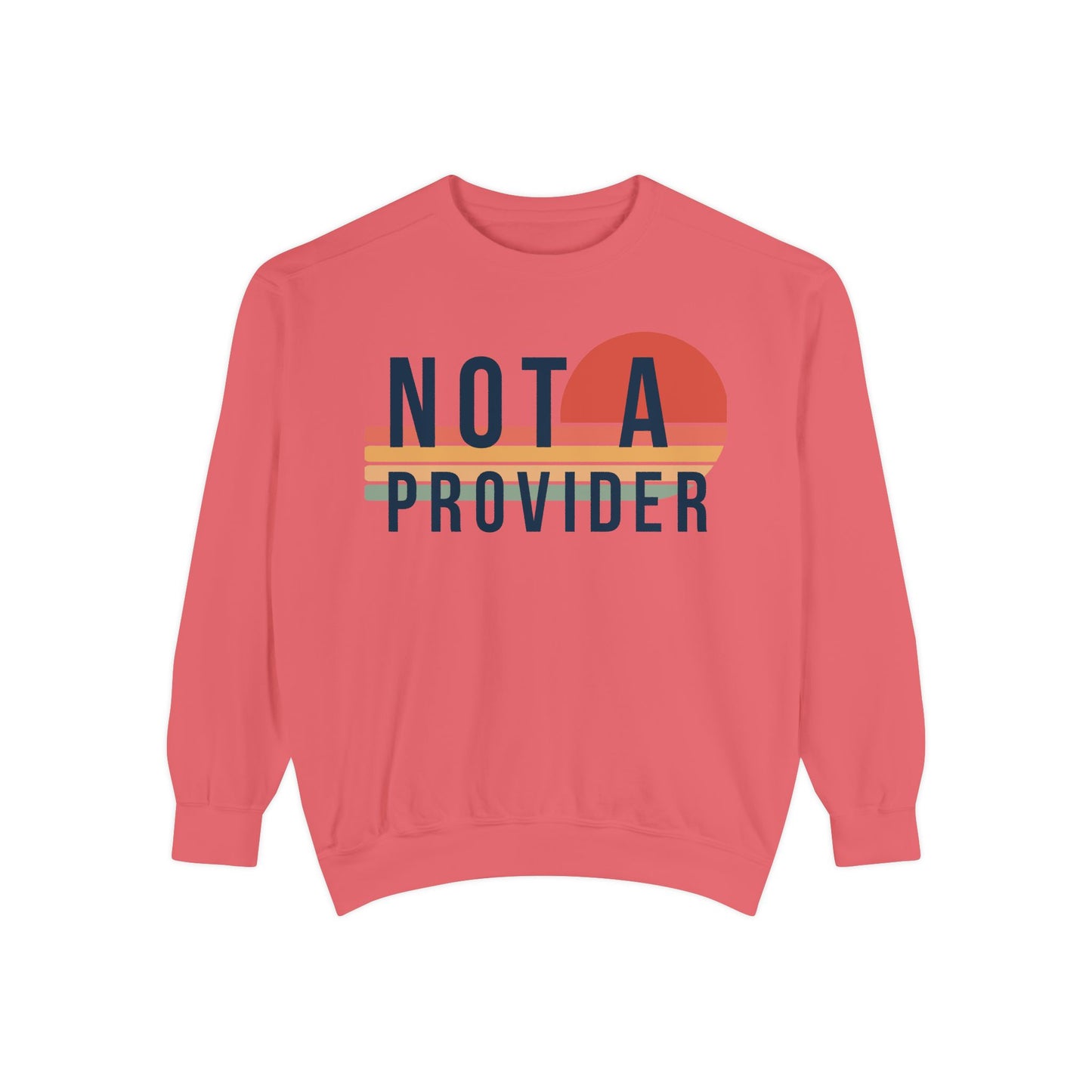 Not A Provider Sweatshirt