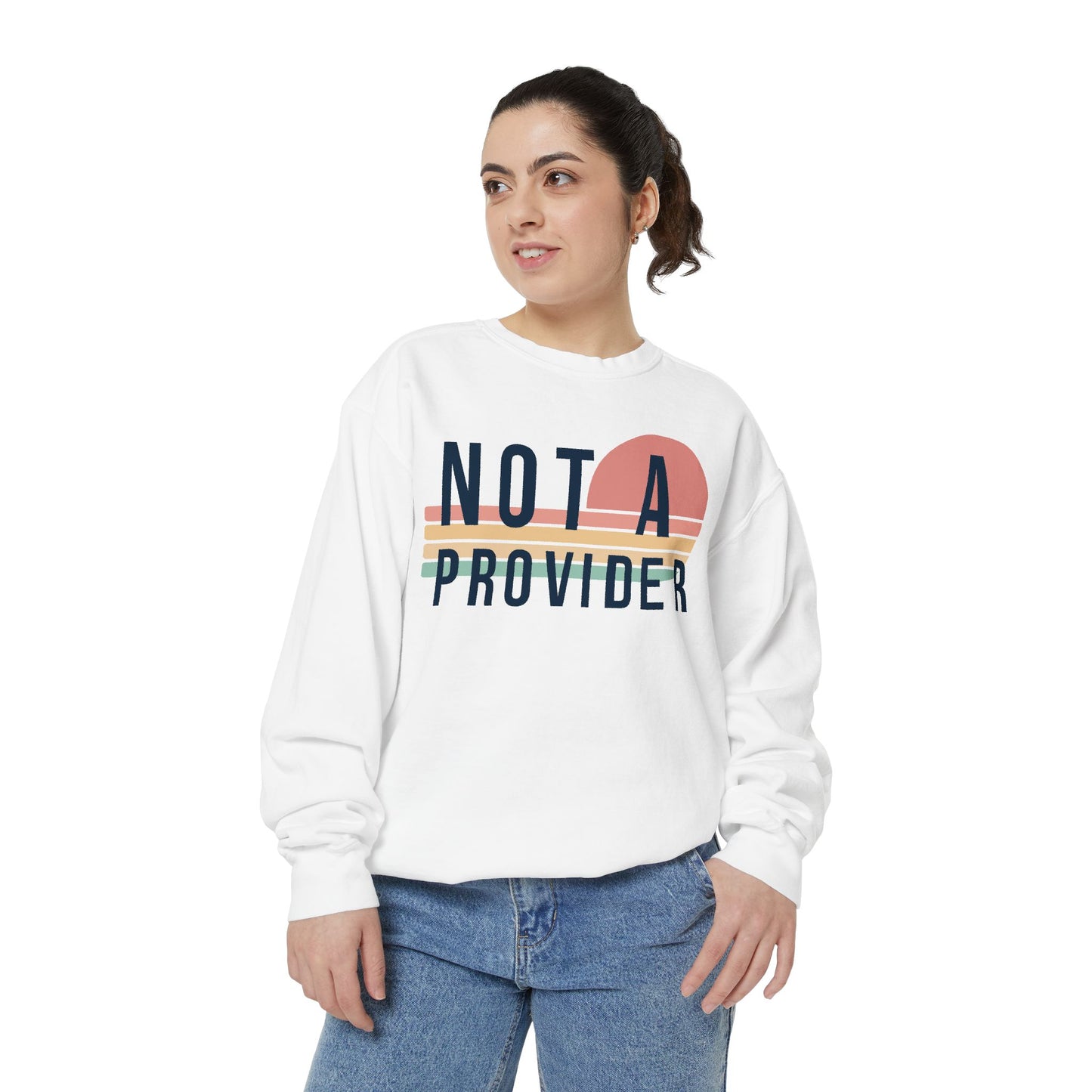 Not A Provider Sweatshirt