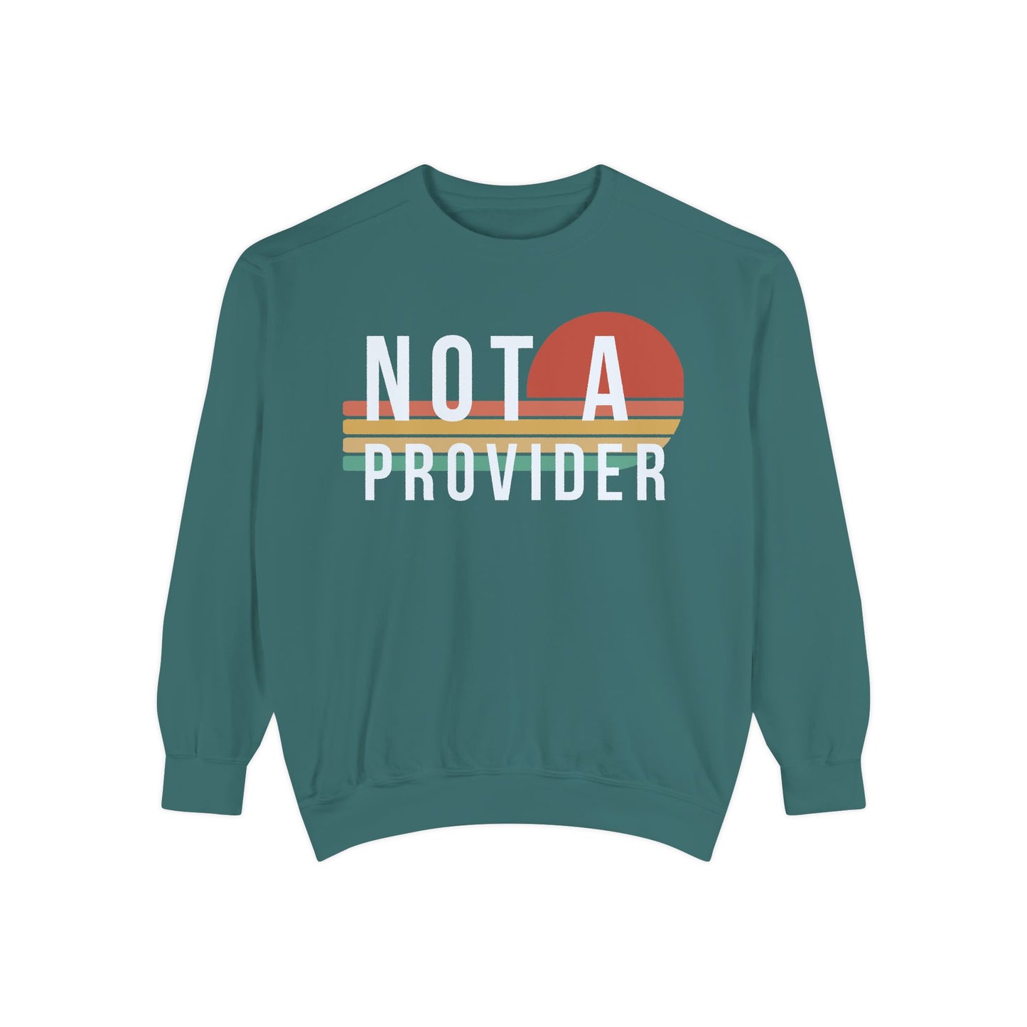 Not A Provider Sweatshirt