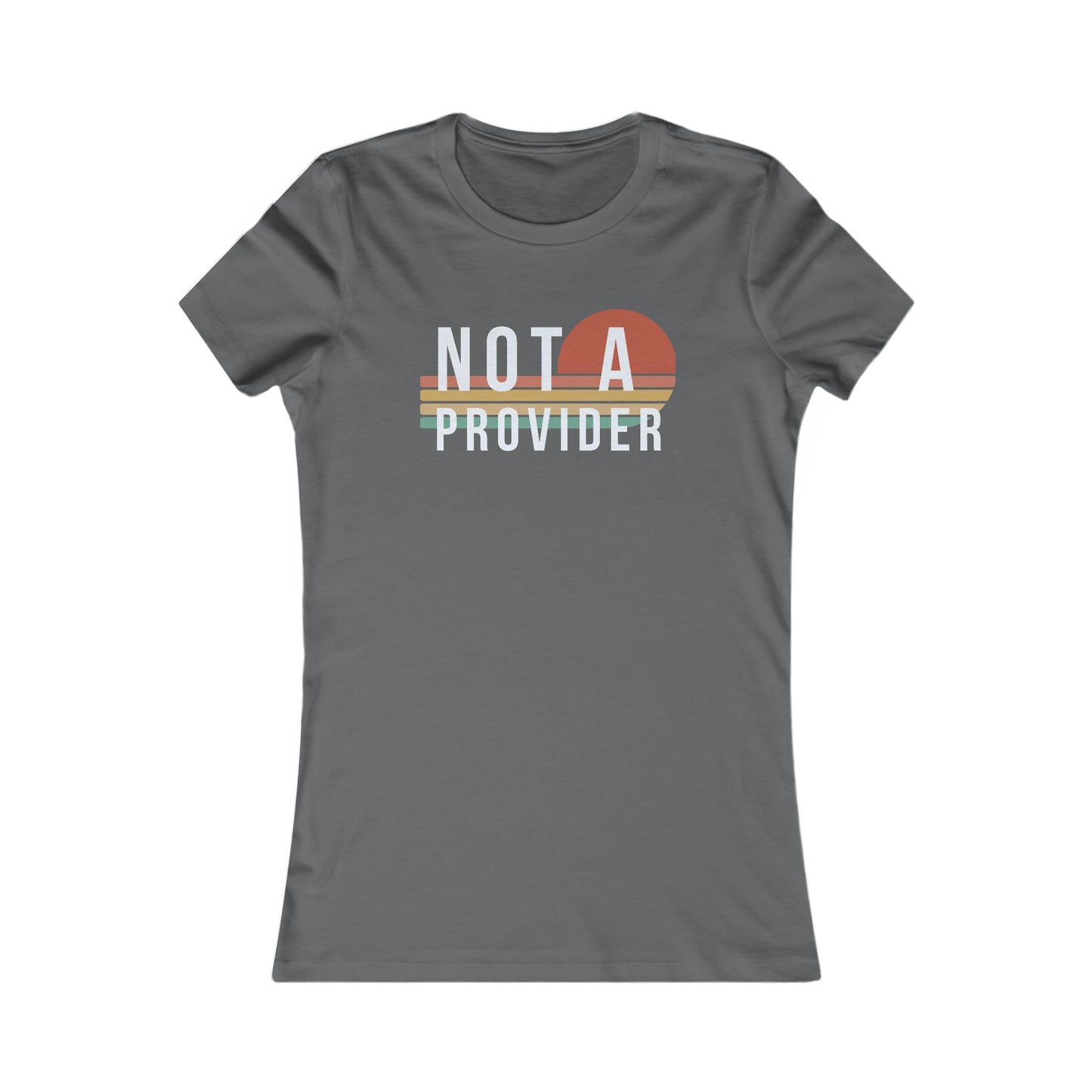 Not A Provider Tee for Empowered Clinicians