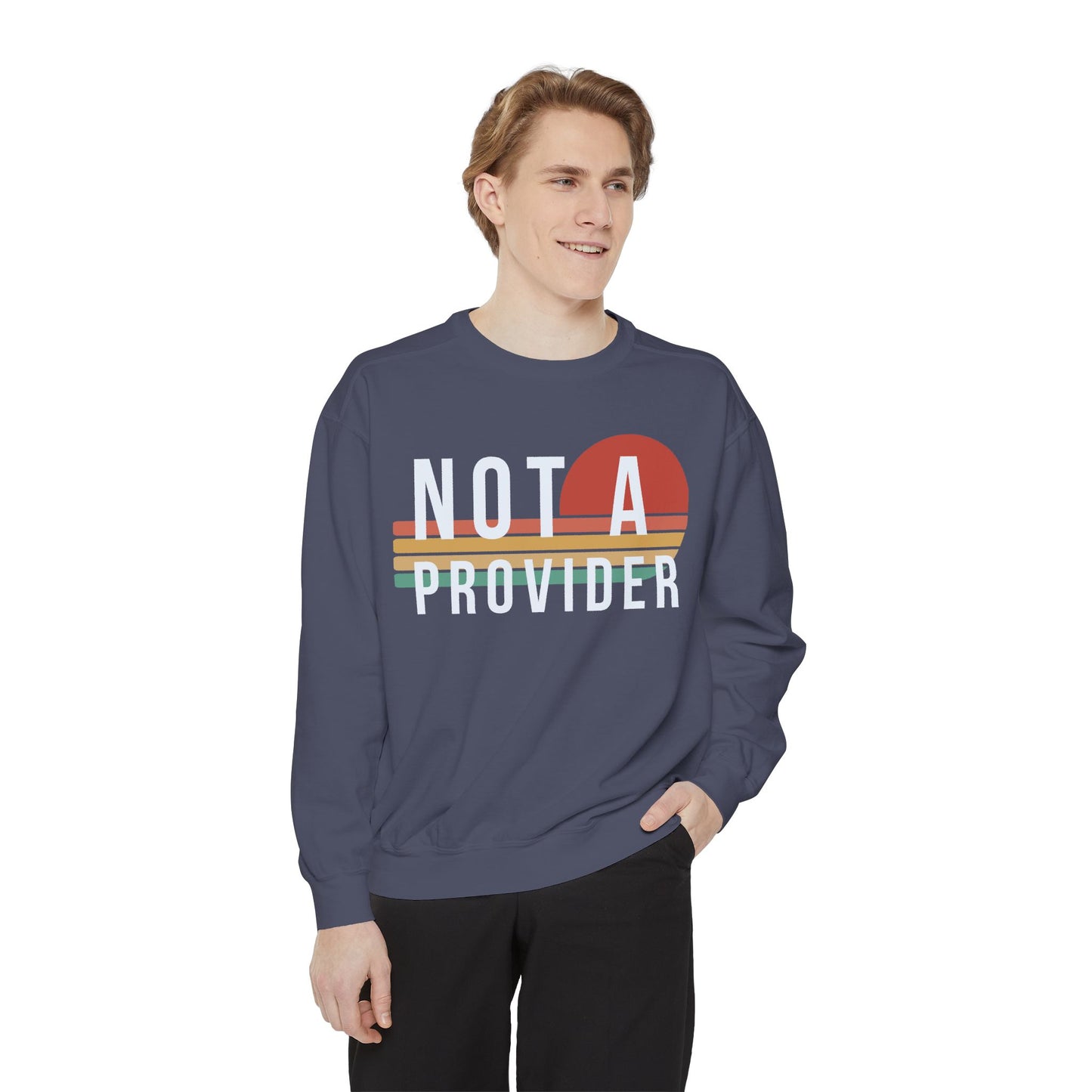 Not A Provider Sweatshirt