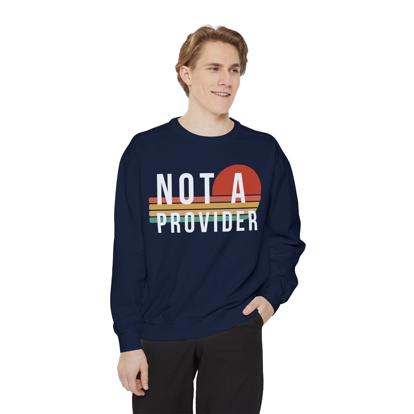 Not A Provider Sweatshirt