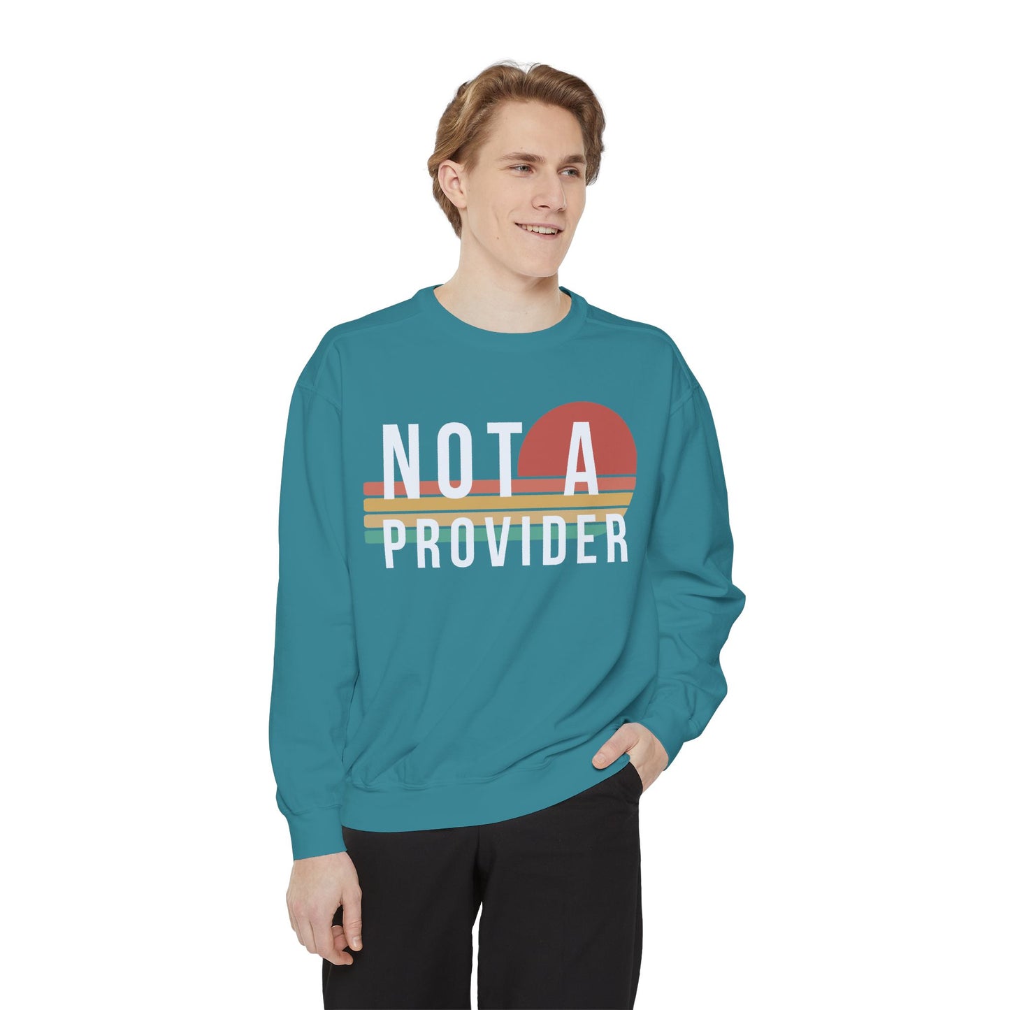 Not A Provider Sweatshirt