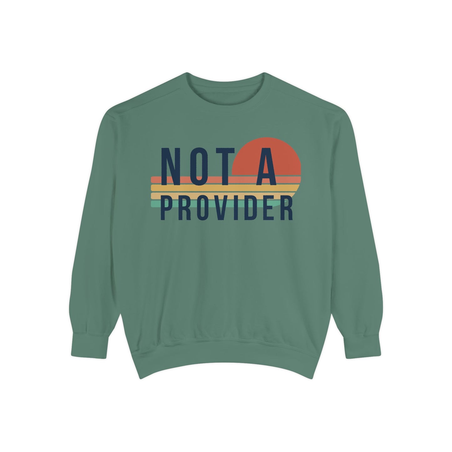 Not A Provider Sweatshirt